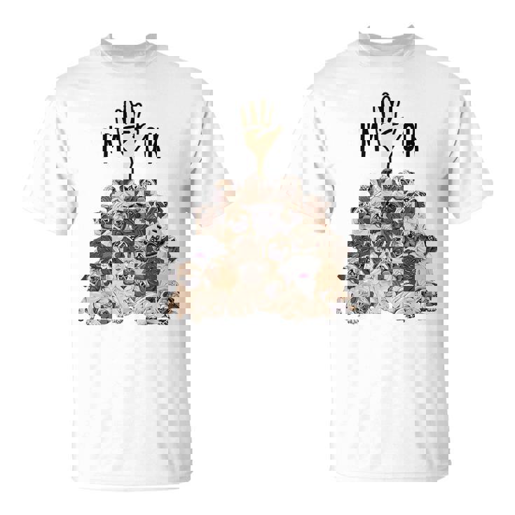 パグがいっぱい I'm Ok パグ好き。 Tシャツ