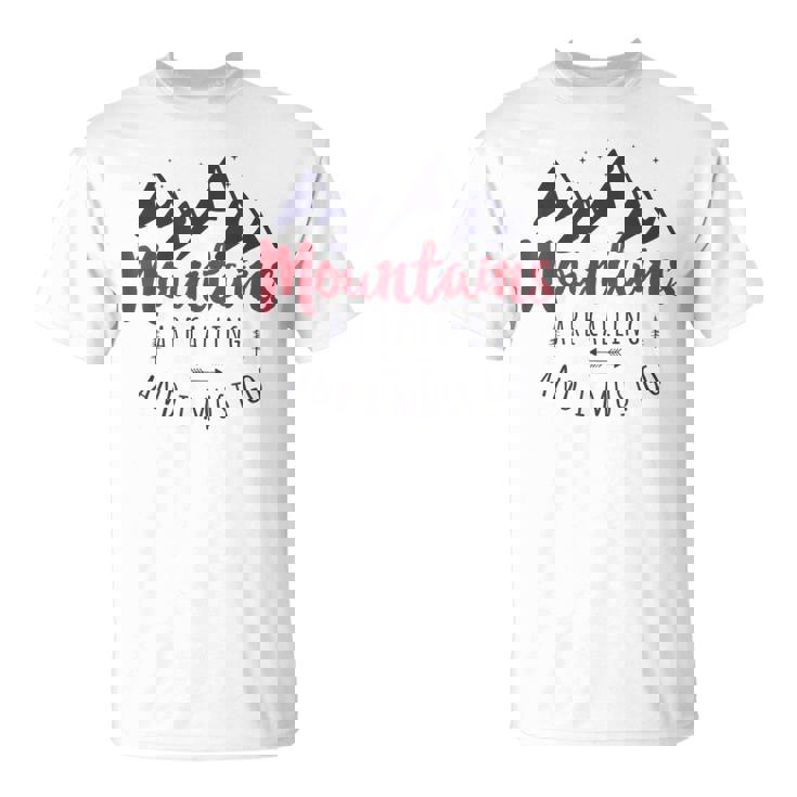 山が呼んでいるし、私は行かなければならない Wanderlust Tシャツ