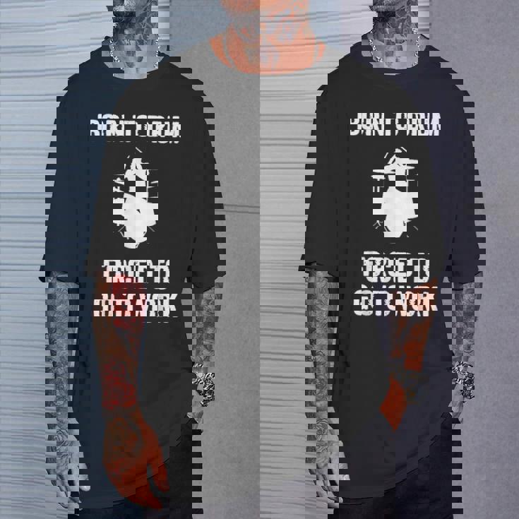 Born To Drum Forced To Work Kit Batterie Humoristique T-Shirt Cadeaux pour lui