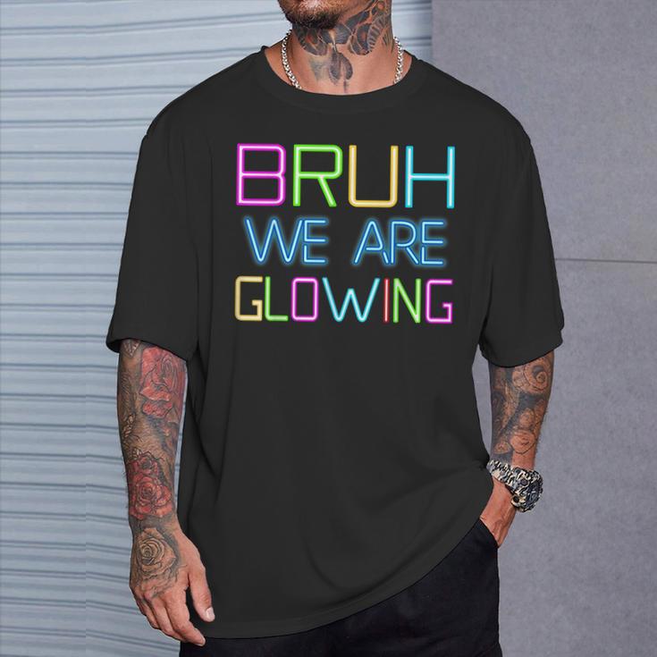 Bruh We Are Glowing In My Glowing Era Group Team Tie Die T-Shirt Gifts for Him