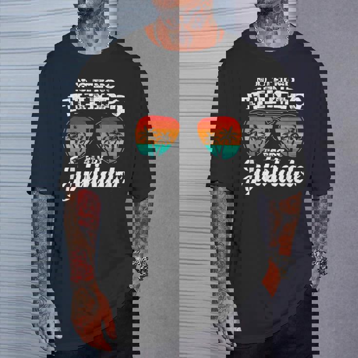 Divertido No Tengo Tiempo Estoy Jubilado Hombre Jubila Camiseta unisex Regalos para él