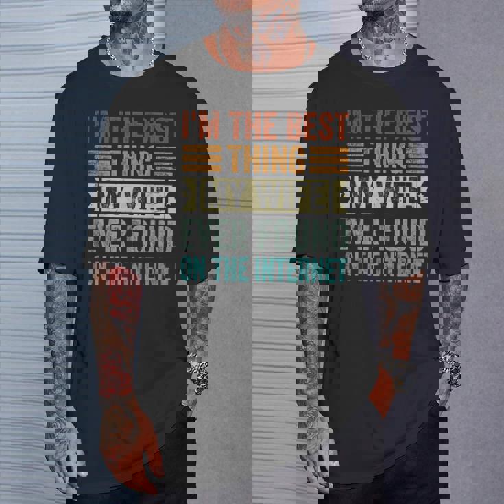 I'm The Best Thing My Wife Ever Found On The Internet Tシャツ 彼への贈り物