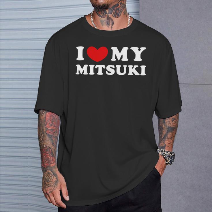 I Love My Mitsuki 私は私のミツキが大好きで、私は私のミツキが大好きです Tシャツ 彼への贈り物