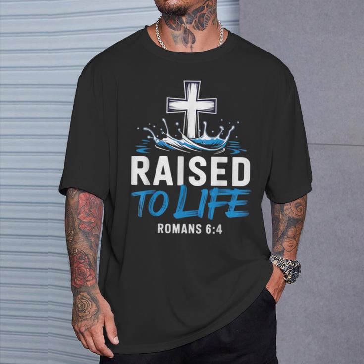 Raised To Life Water Baptism Bible Verse Christian Baptized T-Shirt Gifts for Him
