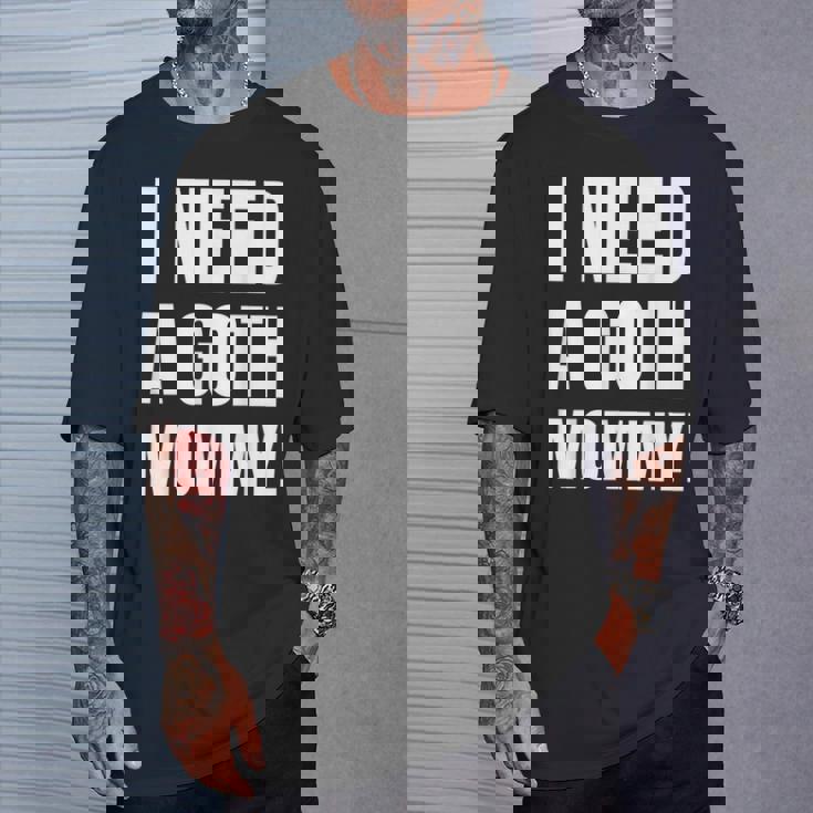 ゴスマミーが必要おもしろいゴシック・マザー・ラバー Tシャツ 彼への贈り物