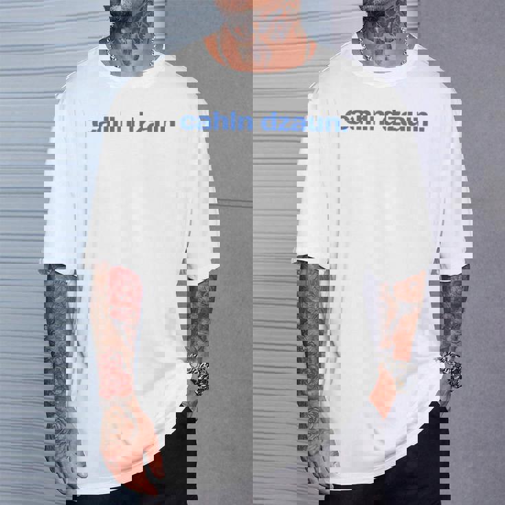 Cálmate Cahln Dzaun Camiseta unisex Regalos para él