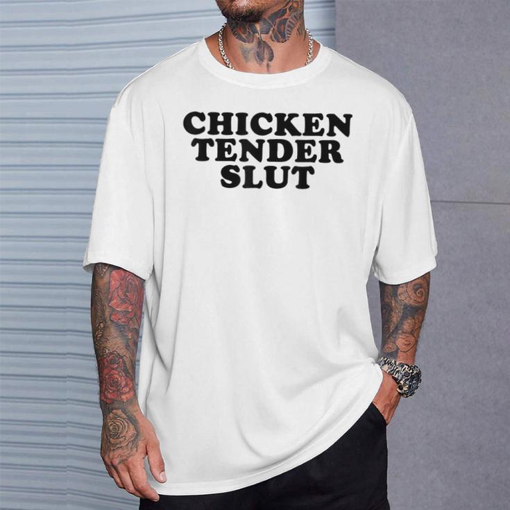 Chicken Tender Slut I'll Just Have The Chicken Tenders T-Shirt Gifts for Him Chicken Tender Slut I'll Just Have The Chicken Tenders T-Shirt Gifts for Him