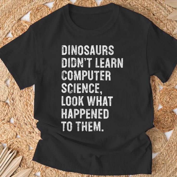 Dinosaurs Didn't Learn Computer Science Teacher T-Shirt | Mazezy