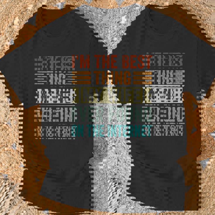 I'm The Best Thing My Wife Ever Found On The Internet Tシャツ 高齢者への贈り物