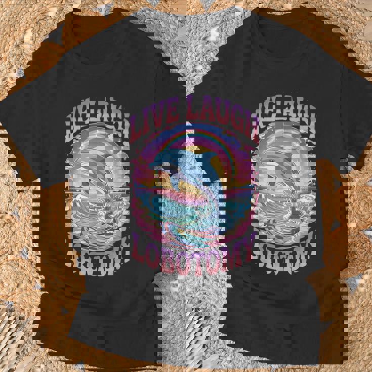 Live Laugh Lobotomy Dolphin Groovy Tシャツ 高齢者への贈り物