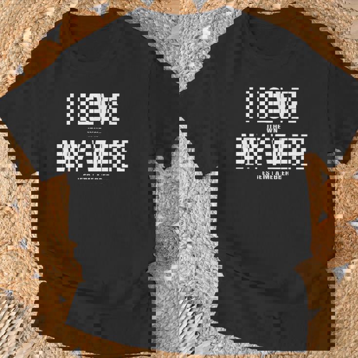 I Love It When My Wife Gets Me A Beer シャツ Tシャツ 高齢者への贈り物