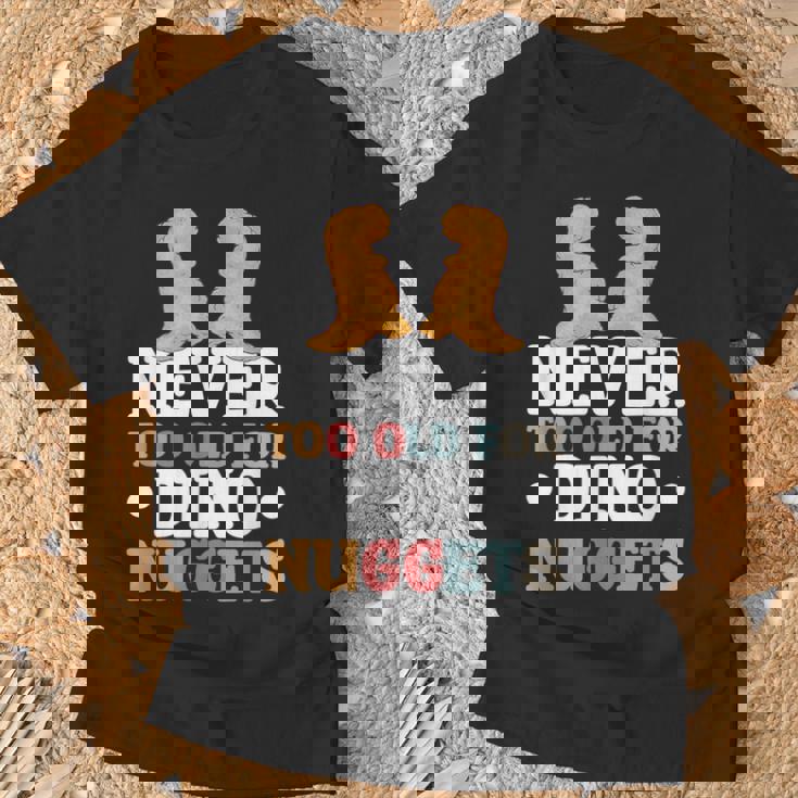 Never Too Old For Dino Nuggets T-Shirt Cadeaux pour les vieillards