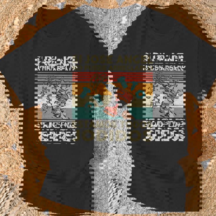 Si Jose Angel No Puede Arreglarlo Estamos Jodidos Jose Angel Camiseta unisex Regalos para ancianos