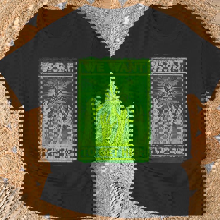 We Want To Get High マリファナウィードリーフシャツ Tシャツ 高齢者への贈り物