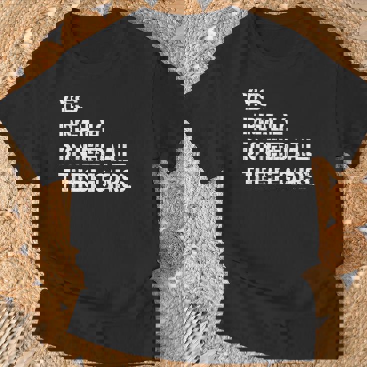 Yes I Really Do Need All These Cars 面白い車 Tシャツ 高齢者への贈り物