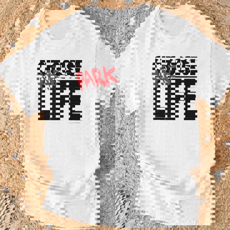 Choisissez Life Park Life T-Shirt Cadeaux pour les vieillards