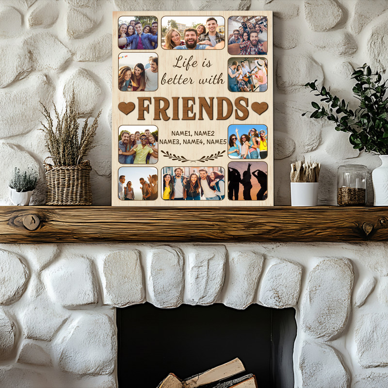 Life Is Better With Friends photo collage canvas wall art, custom photos and names, rustic frame for living room wall