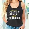hut Up And Go Fishing Fisher Lover Fish Fishing タンクトップ