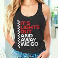 It's Lights Out And Away We Go Race Weekモータースポーツレーシング タンクトップ