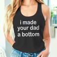 I Made Your Dad A Bottom Canotta