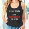 Sex Istchön Aber Weihnachten Ist Öfter Zweideutigpruch Tank Top