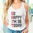 So Happy I'm 36 Today 36Th Birthday ジョーク 36歳の誕生日 タンクトップ