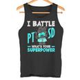 I Battle Ptsd What's Youruperpower Ptsd認識 タンクトップ