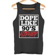 Dope Like 90 s Hip Hop Saying Rap Music Rapper Tank Top