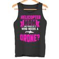 Helicopter Mom And Proud Of It Who Needs A Drone Tank Top