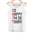 So Happy I'm 36 Today 36Th Birthday ジョーク 36歳の誕生日 タンクトップ