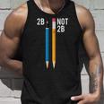 2B Or Not 2B 鉛筆 シェイクスピア ハムレット 引用 面白い タンクトップ 彼への贈り物
