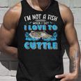 I'm Not A Fish When Iay I Love To Cuttlefish タンクトップ 彼への贈り物