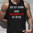 Sex Istchön Aber Weihnachten Ist Öfter Zweideutigpruch Tank Top Geschenke für Ihn