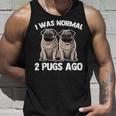 I Was Normal 2 Pugs Ago 面白い犬のパグオーナーパグ愛好家パグ タンクトップ 彼への贈り物