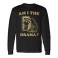 Am I The Drama Raccoon Unhinged Meme 陽気なアライグマのミーム 長袖Tシャツ ギフトのアイデア