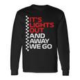 It's Lights Out And Away We Go Race Weekモータースポーツレーシング 長袖Tシャツ ギフトのアイデア