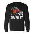 Just Get Over It 馬ショー ジャンピング乗馬 長袖Tシャツ ギフトのアイデア