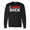 I Love Dick Gay Pride ギフト 長袖Tシャツ ギフトのアイデア