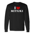 I Love Miyuki 私は愛する Miyuki 長袖Tシャツ ギフトのアイデア