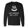 No Onsen No Life 温泉好き 長袖Tシャツ ギフトのアイデア