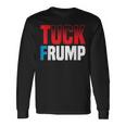 Tuck Frump 面白いアンチトランプデザイン。 長袖Tシャツ ギフトのアイデア