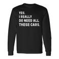 Yes I Really Do Need All These Cars 面白い車 長袖Tシャツ ギフトのアイデア