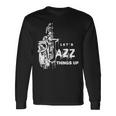 ジャズ・サックス レッツ・ジャズ・シング・アップlet's Jazz Thing Up 長袖tシャツ 長袖Tシャツ ギフトのアイデア