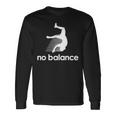 ノーバランス – 面白いフリップ失敗、体操、パルクールスタントフォール。 長袖tシャツ 長袖Tシャツ ギフトのアイデア