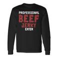 プロフェッショナル・ビーフ・ジャーキー・イーター 肉好き 長袖tシャツ 長袖Tシャツ ギフトのアイデア