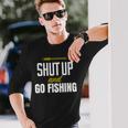 hut Up And Go Fishing Fisher Lover Fish Fishing 長袖Tシャツ 彼への贈り物