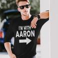 I'm With Aaron 名前 Aaron 長袖Tシャツ 彼への贈り物