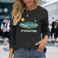 Flat Earth It's Flat Bro Conspiracy フラットアース 長袖Tシャツ 彼女への贈り物