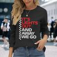 It's Lights Out And Away We Go Race Weekモータースポーツレーシング 長袖Tシャツ 彼女への贈り物