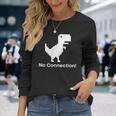 No Internet Dinosaur- No ConnectionChrome Brower 長袖Tシャツ 彼女への贈り物